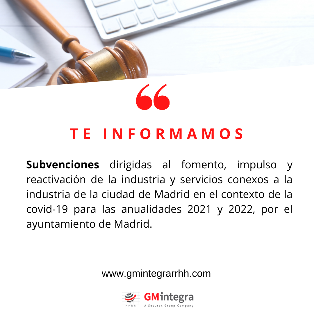 Subvenciones dirigidas al fomento impulso y reactivación de la industria y servicios conexos a la industria de la ciudad de Madrid Gm integra consultoria laboral